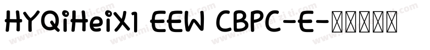 HYQiHeiX1 EEW CBPC-E字体转换